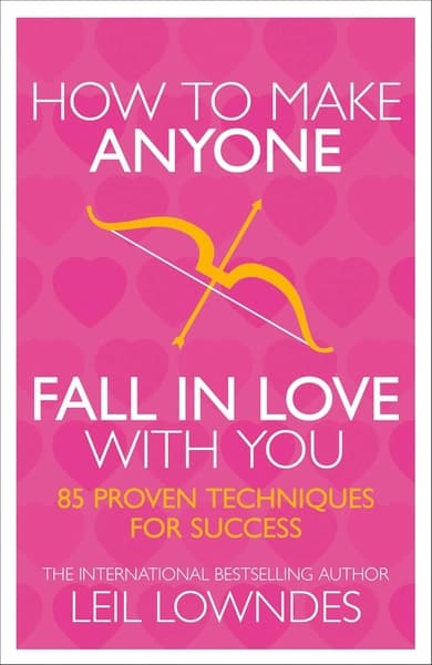 How to Make Anyone Fall in Love with You by Leil Lowndes