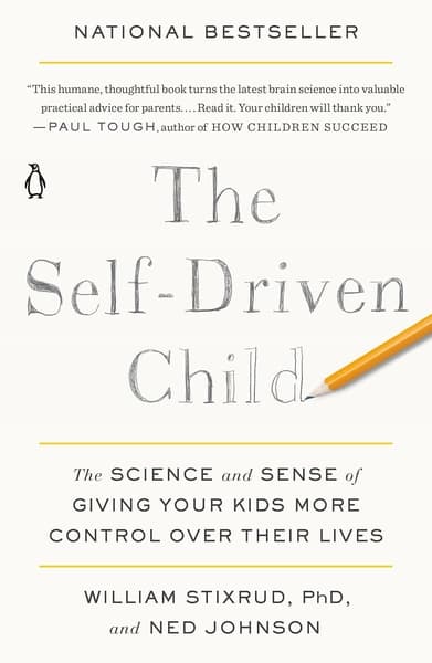 The Self-Driven Child by William Stixrud   Ned Johnson