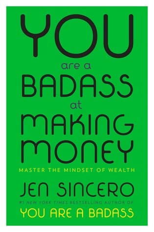 You are a Badass at Making Money by Jen Sincero