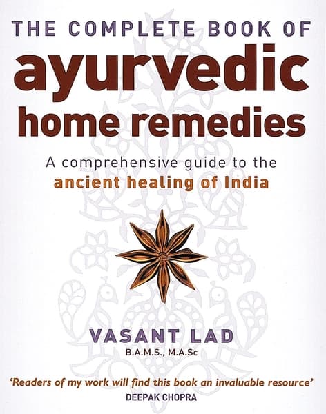 The Complete Book of Ayurvedic Home Remedies by Vasant Lad