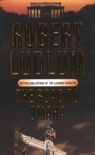 The Road to Omaha by Robert Ludlum