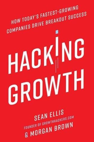 Hacking Growth by Morgan Brown, Sean Ellis