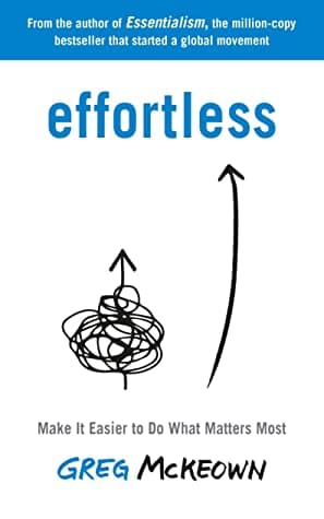 Effortless by Greg Mckeown
