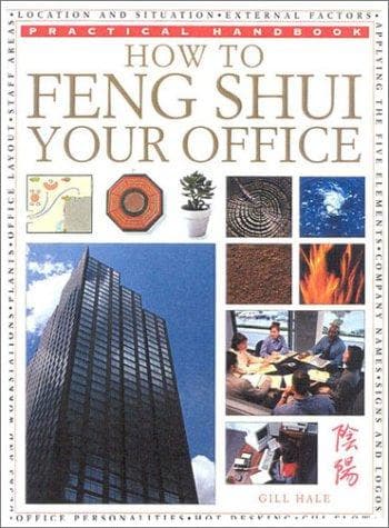 How to Feng Shui Your Office by Gill Hale