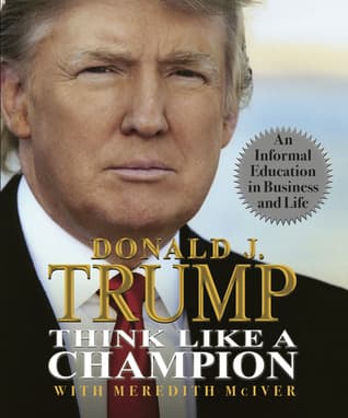 Think Like a Champion by Donald J. Trump