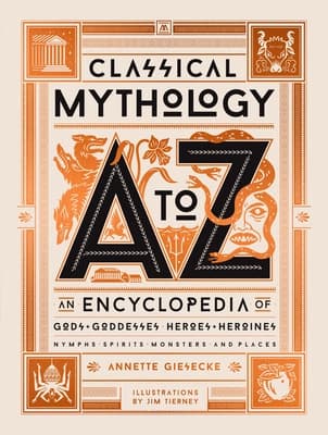 Classical Mythology a to Z by Annette Giesecke