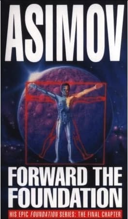 Forward the Foundation by Isaac Asimov