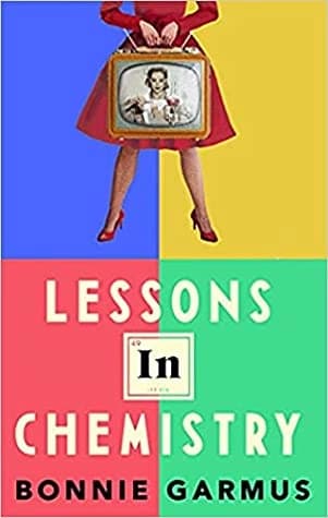 Lessons in Chemistry by Bonnie Garmus