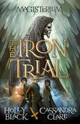 The Iron Trial by Holly Black