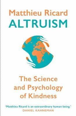 Altruism the Science and psychology of kindness by Matthieu Ricard