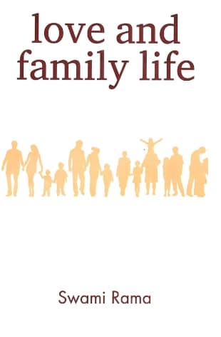 Love and Family Life by Swami Rama