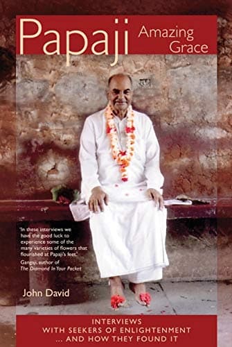 Papaji Amazing Grace by Premananda, John David