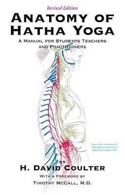 Anatomy of Hatha Yoga by Herbert David Coulter, Timothy Mccall