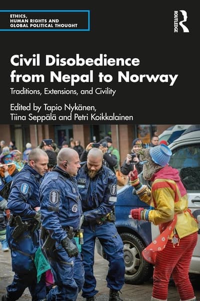 Civil Disobedience from Nepal to Norway by Tapio Nykanen, Tiina seppala, Petri Koikkalainen