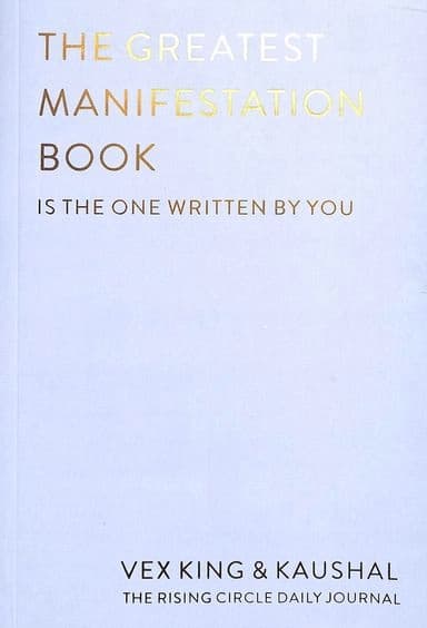 The Greatest Manifestation Book by Vex King, Kaushal