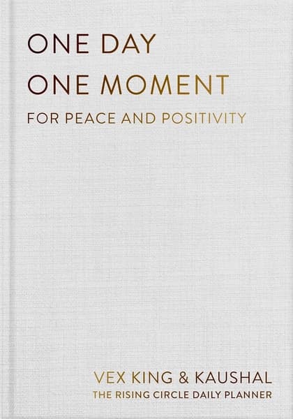 One Day One Moment: For Peace and Positivity by Vex King, Kaushal