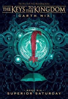 Superior Saturday (The Keys to the Kingdom #6) by Garth Nix