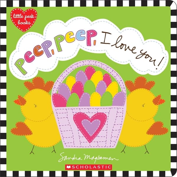 PEEP, PEEP, I LOVE YOU! by Sandra Magsamen