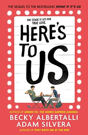 Here's to Us by Adam Silvera, Becky Albertalli