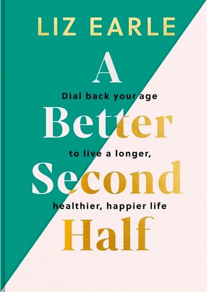 A Better Second Half by Liz Earle