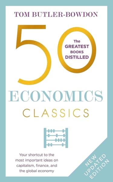 50 Economics Classics by Tom Butler-Bowdon