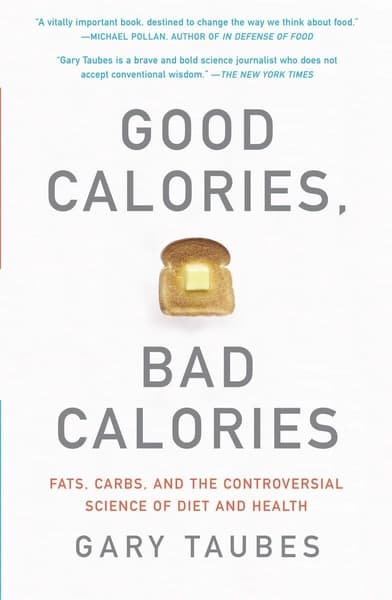 Good Calories, Bad Calories by Gary Taubes