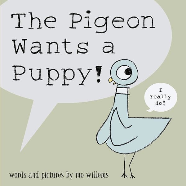 The Pigeon Wants a Puppy by Mo Willems