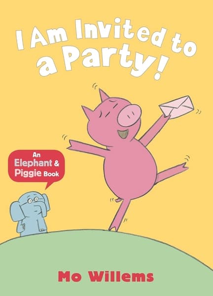 I Am Invited to a Party! by Mo Willems