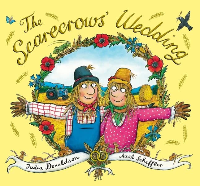 The Scarecrows' Wedding by Julia Donaldson, Axel Scheffler