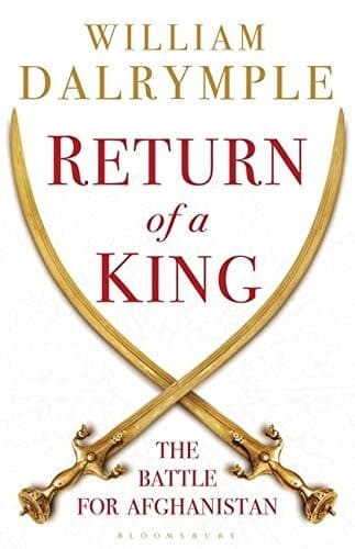 The Return of a King by William Dalrymple