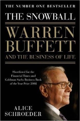 The Snowball: Warren Buffett and the Business of Life by Alice Schoeder