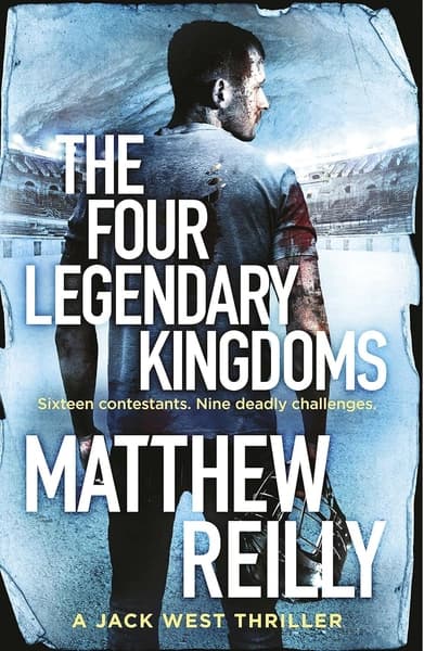 The Four Legendary Kingdoms by Matthew Reilly