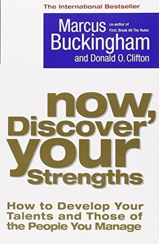 now discover' your strengths by Donald O.Clifton, Marcu Buckinghm