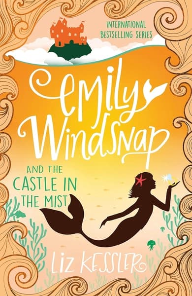 Emily Windsnap and the Castle in the Mist by Liz Kessler