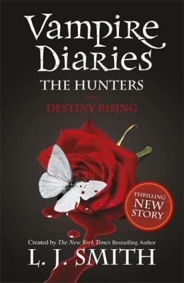 Destiny Rising Vampire Diaries Book 10 by L. J. Smith