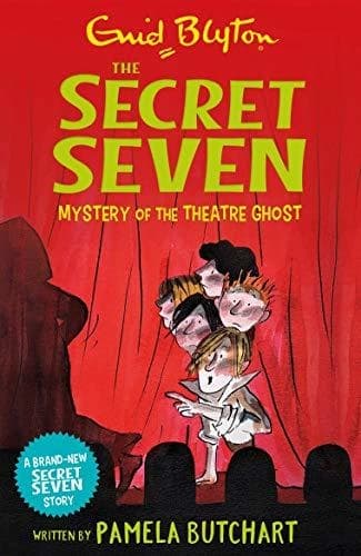 Secret Seven: Mystery of the Theatre Ghost by Enid Blyton, Pamela Butchart