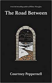 The Road Between by Courtney Peppernell