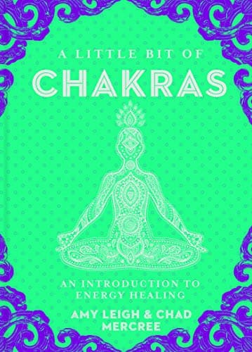 A little bit of Chakras by Chad Mercree, Amy Leigh