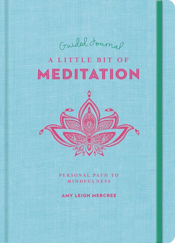A Little Bit of Meditation Guided Journal by Amy Leigh Mercree