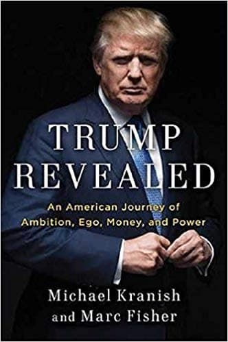 Trump Revealed by Marc Fisher, Michael Kranish