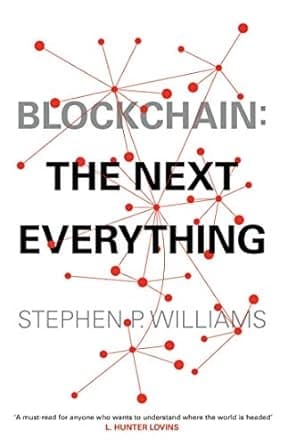 Blockchain The Next Everything by Stephen P. Williams