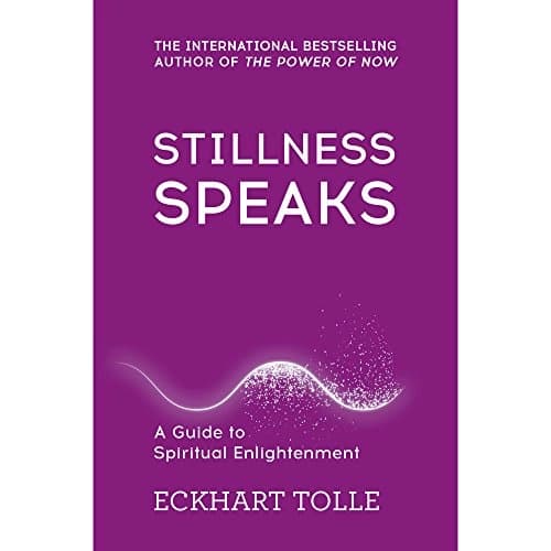 Stillness Speaks by Eckhart Tolle