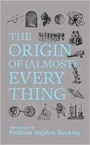 The Origin of (Almost) Every Thing by Graham Lawton, Stephen Hawking
