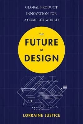 The Future of Design by Lorraine Justice