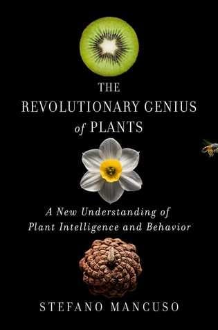 The Revolutionary Genius of plants by Stefano Mancuso