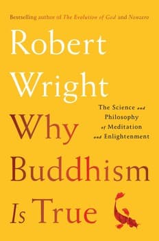 Why Buddhism Is True by Robert