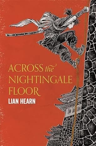 Across the Nightingale Floor by Lian Hearn