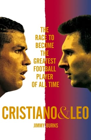 Cristiano and Leo by Jimmy Burns
