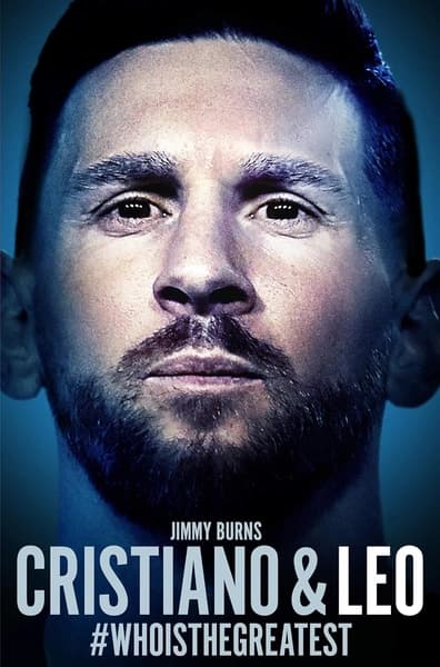Cristiano and Leo: #whoisthegreatest by Jimmy Burns