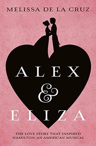 Alex & Eliza by Melissa De La Cruz